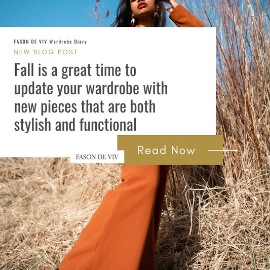 Fall is a great time to update your wardrobe with new pieces that are both stylish and functional - Fason De Viv