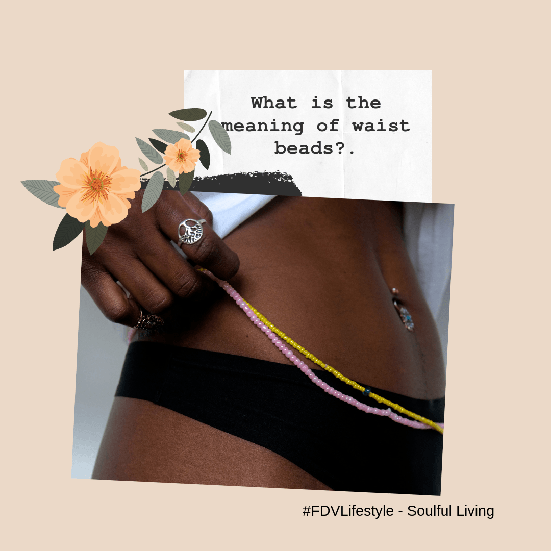 What is the meaning of Waist Beads? - Fason De Viv